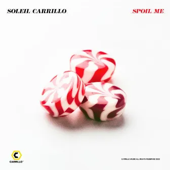 Spoil Me by Soleil Carrillo