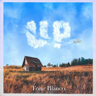 Up by Tone Blanco