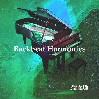 Backbeat Harmonies by Bossa jazz Cafe