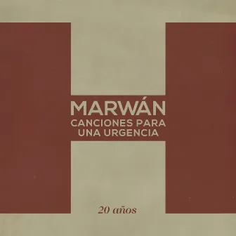 Canciones para una Urgencia (20 años) by Marwán