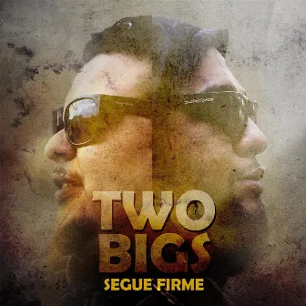 Segue Firme by Two Bigs