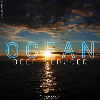 Ocean by Deep Seducer