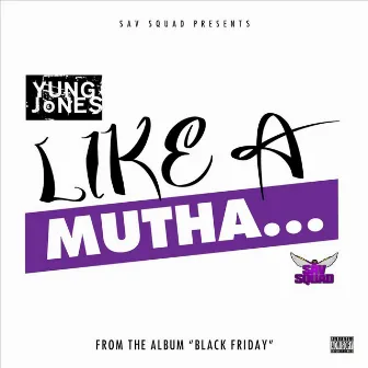 Like a Mutha by Yung Jones