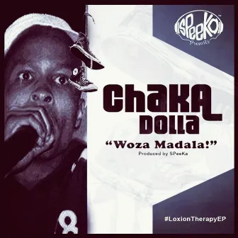 Woza Madala by Chaka Dollar