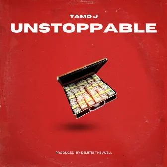 UNSTOPPABLE by Tamo J