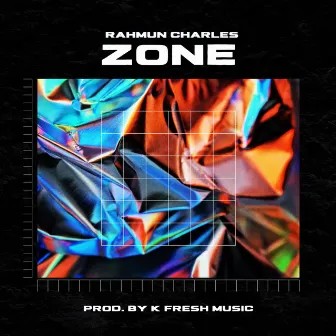 ZONE by Rahmun Charles