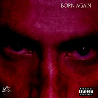 BORN AGAIN by Mic Righteous