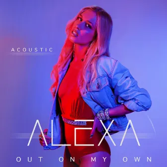 Out on My Own (Acoustic) by Alexa