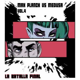 Max Planck vs. Medusa, Vol. 4 - La batalla final by Com Sona l'Eso