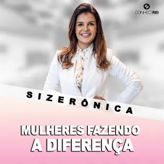 Mulheres Fazendo a Diferença by Sizerônica