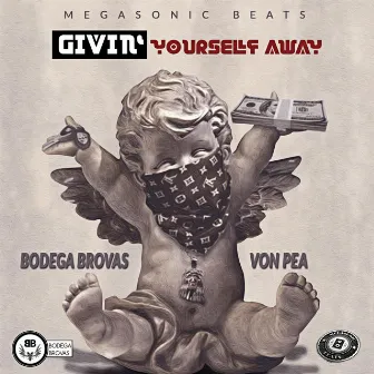 Givin' Yourself Away by The Bodega Brovas