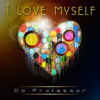 I love Myself by Da Professor