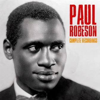 Complete Recordings (Remastered) by Paul Robeson