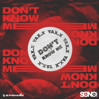 Don't Know Me by YAX.X