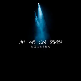 Ah Neh On Series by Mzostra