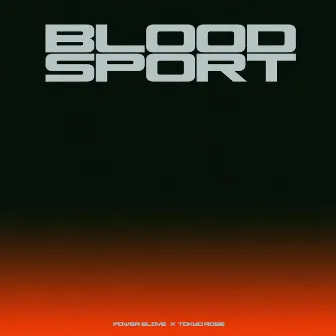 Bloodsport by Power Glove