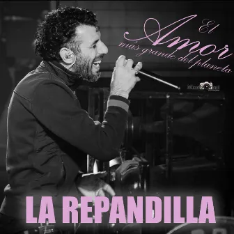 El Amor Más Grande del Planeta by La Repandilla