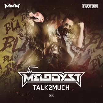 Talk2Much by The Melodyst