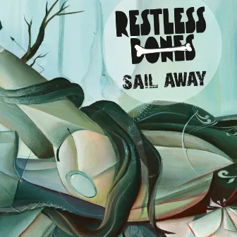 Sail Away by Restless Bones