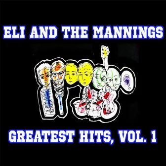 Greatest Hits, Vol. 1 by Eli and the Mannings