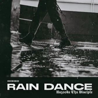 rain dance. by Bazooka Tha Disciple