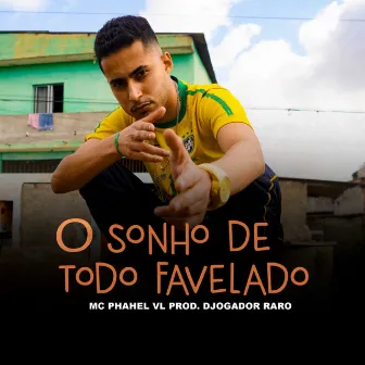 O Sonho de Todo Favelado by Mc Phahel VL