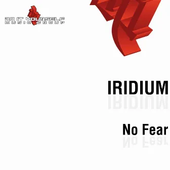 No Fear by Iridium