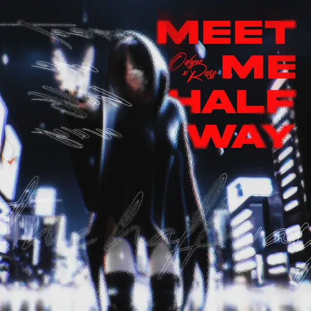 Meet Me Halfway