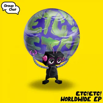 WorldWide EP by ETC!ETC!