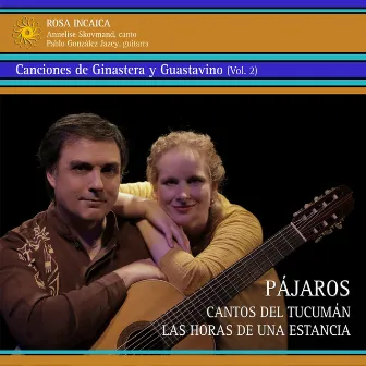 Canciones de Ginastera y Guastavino (Vol. 2): Pájaros by Rosa Incaica