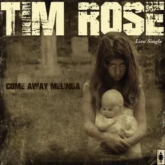 Come Away Melinda by Tim Rose