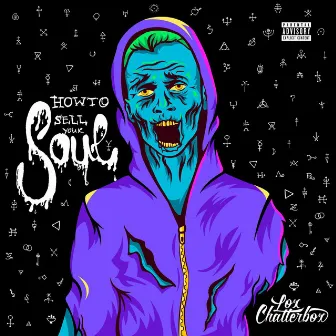 How to Sell Your Soul by Lox Chatterbox