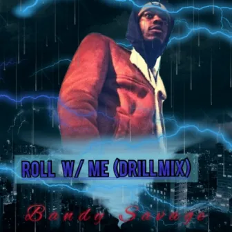 roll wit me (drillmix) by bandy savage