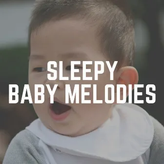 Sleepy Baby Melodies by 