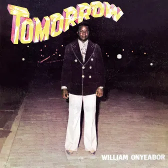 Tomorrow by William Onyeabor