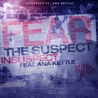 Fear The Suspect by Insuspect