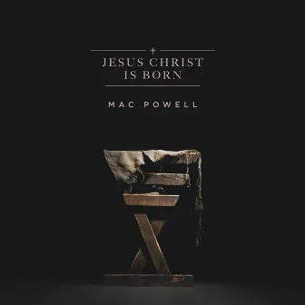 Jesus Christ Is Born by Mac Powell