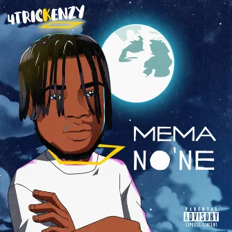 Mema No'ne by 4trickenzy