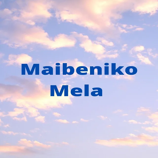 Maibeniko Mela