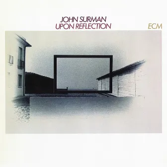 Upon Reflection by John Surman