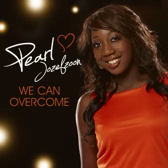 We Can Overcome by Pearl Jozefzoon