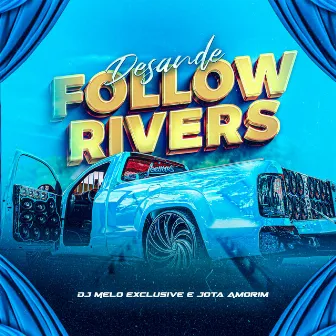 Desande Follow Rivers by Jota Amorim