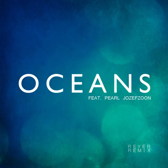 Oceans (Where My Feet May Fall) - Reyer Remix