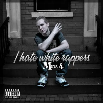 I hate white rappers by DIHMARKO