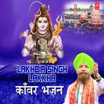 Lakhbir Singh Lakkha Kanwar Bhajans by Lakhbir Singh Lakkha