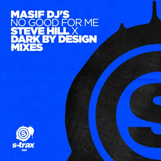 No Good for Me (Steve Hill & Dark By Design Edit)