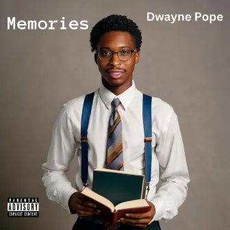 Memories by Dwayne Pope