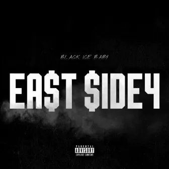 EA$T $IDE4 by Black Ice Baby