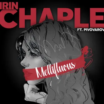 Mellifluous by Irin Chaple