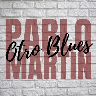 Otro Blues by Pablo Martin